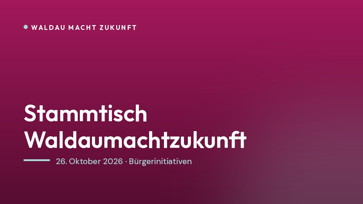 Stammtisch Waldaumachtzukunft